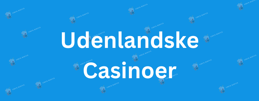 Casino uden Rufus Liste Din Guide til Online Spil