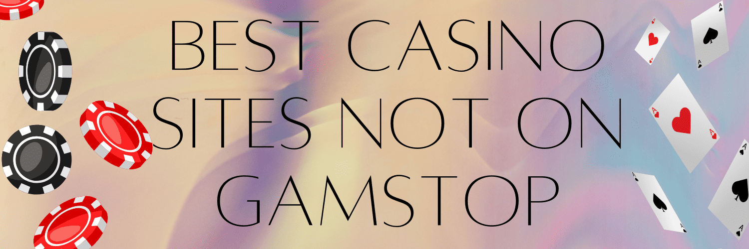 Discover Casino Sites Not on Gamstop A Guide for Players