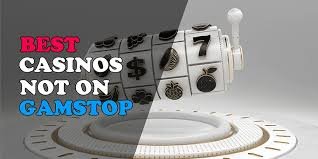 Discover the Thrill of Casinos Not Registered on Gamstop