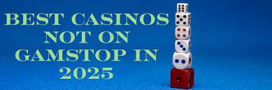 Exploring Casinos Not Registered on Gamstop 1784344941