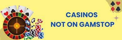 Exploring Non-GamStop Casinos Your Guide to Responsible Gaming