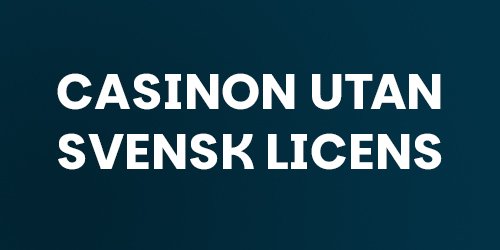 Spela Casino Utan Svensk Licens Din Guide till Utlandska Spelaktörer